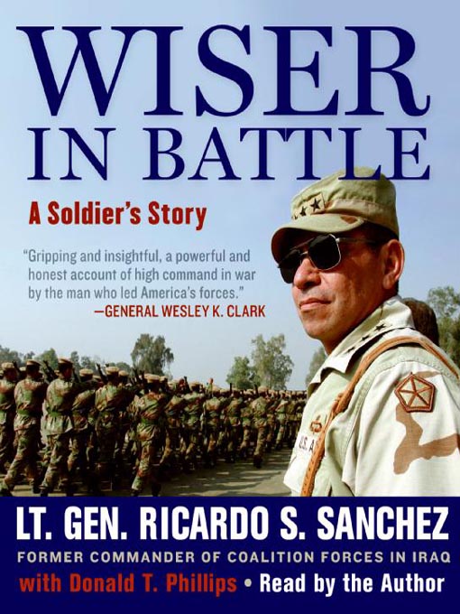 Title details for Wiser in Battle by Ricardo S. Sanchez - Available